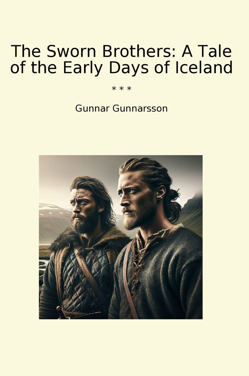 The Sworn Brothers: A Tale of the Early Days of Iceland