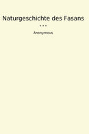 Naturgeschichte des Fasans