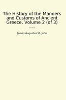 The History of the Manners and Customs of Ancient Greece, Volume 2 (of 3)