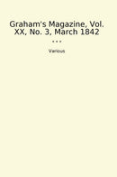 Graham's Magazine, Vol. XX, No. 3, March 1842