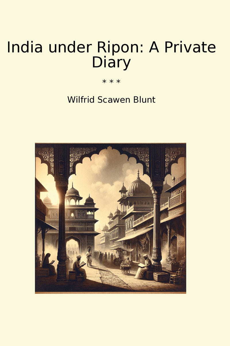 India under Ripon: A Private Diary