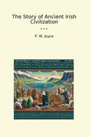 The Story of Ancient Irish Civilization