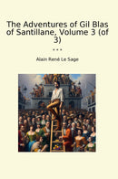 The Adventures of Gil Blas of Santillane, Volume 3 (of 3)