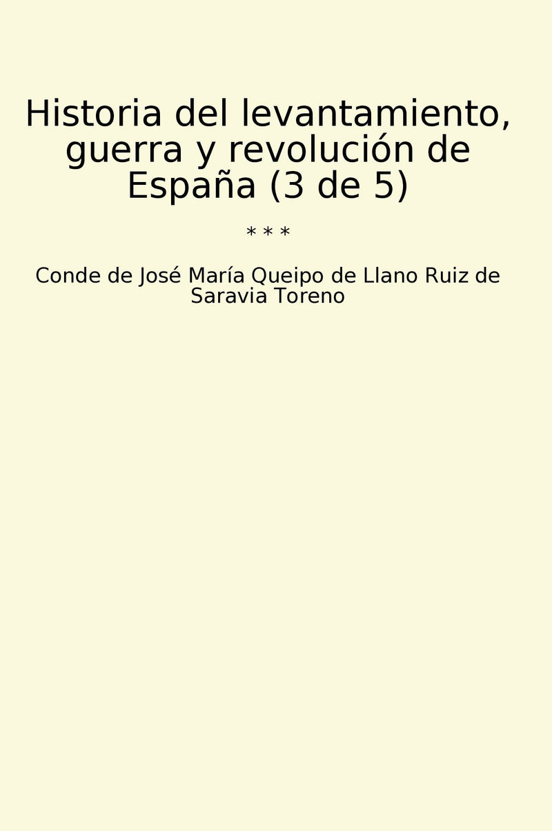 Historia del levantamiento, guerra y revolución de España (3 de 5)