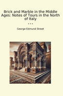 Brick and Marble in the Middle Ages: Notes of Tours in the North of Italy