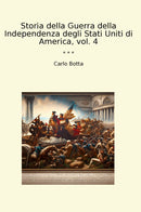Storia della Guerra della Independenza degli Stati Uniti di America, vol. 4