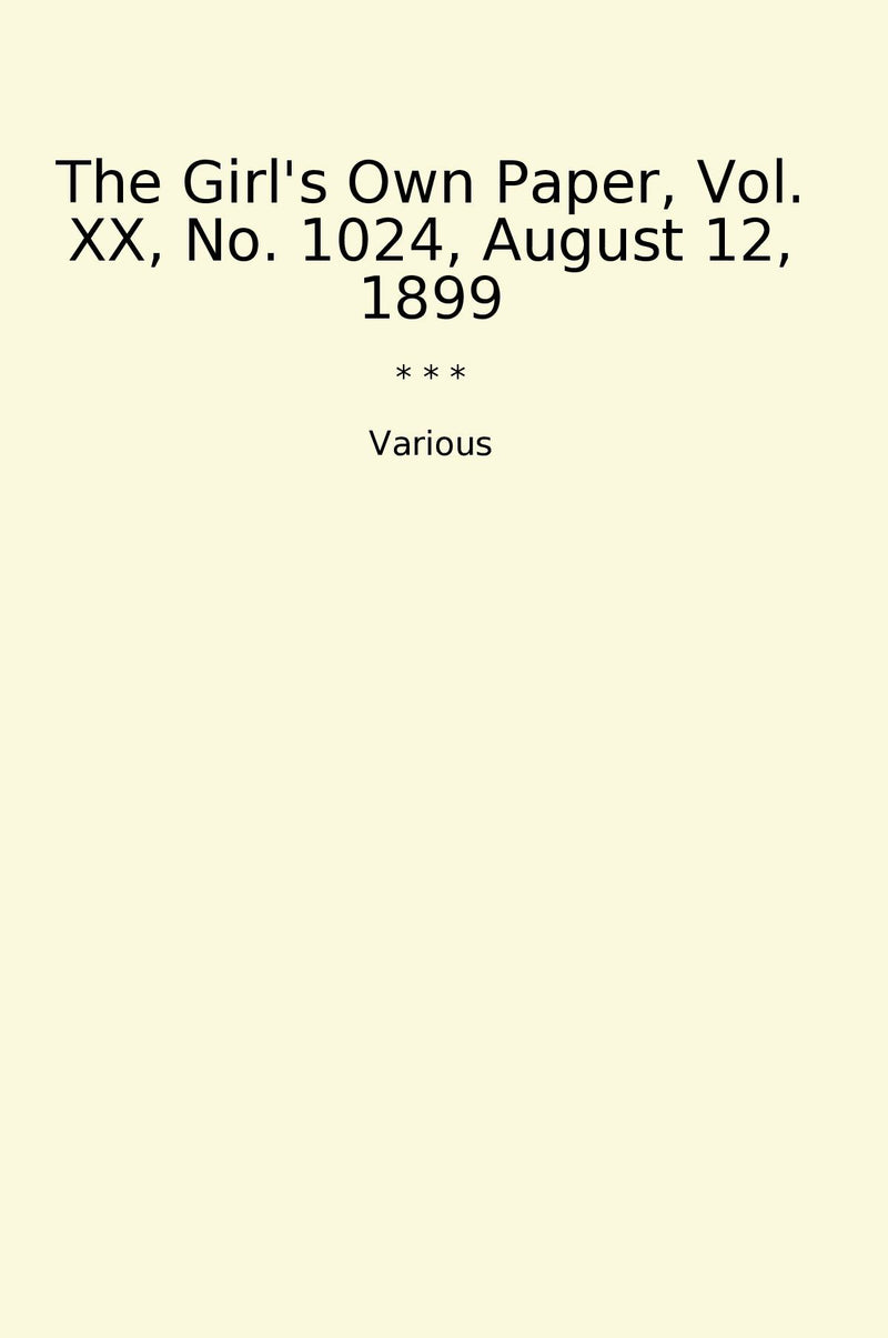 The Girl's Own Paper, Vol. XX, No. 1024, August 12, 1899