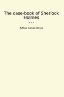 The case-book of Sherlock Holmes
