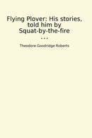 Flying Plover: His stories, told him by Squat-by-the-fire