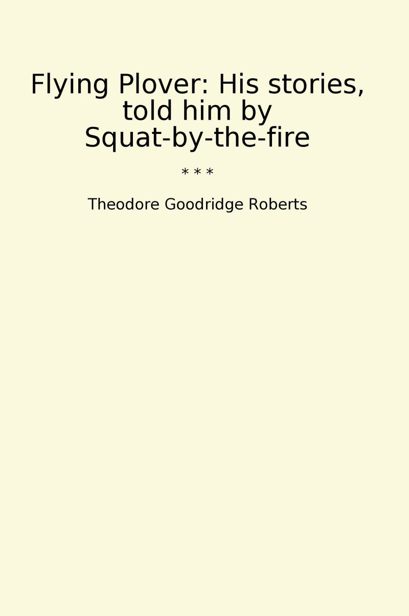 Flying Plover: His stories, told him by Squat-by-the-fire