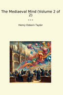 The Mediaeval Mind (Volume 2 of 2)