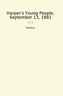 Harper's Young People, September 13, 1881