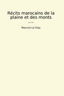 Récits marocains de la plaine et des monts