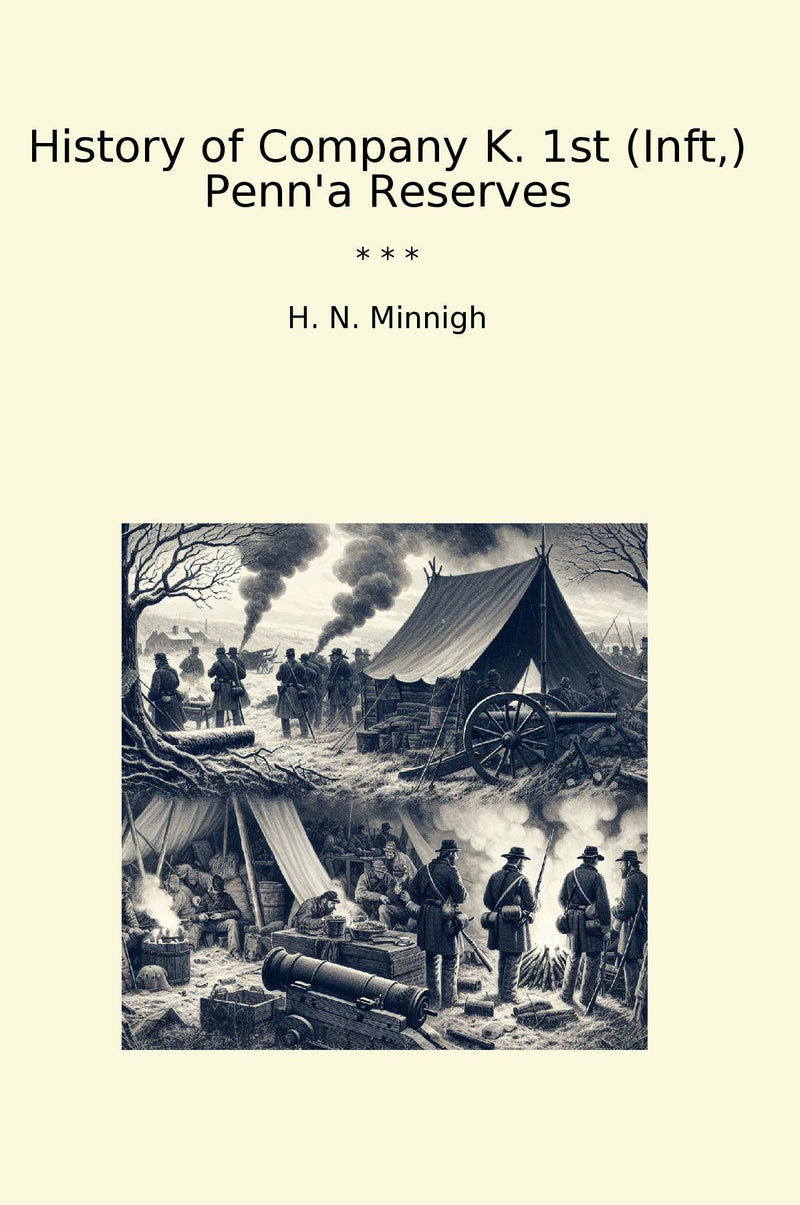 History of Company K. 1st (Inft,) Penn'a Reserves