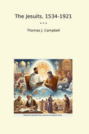 The Jesuits, 1534-1921