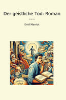 Der geistliche Tod: Roman