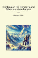Climbing on the Himalaya and Other Mountain Ranges