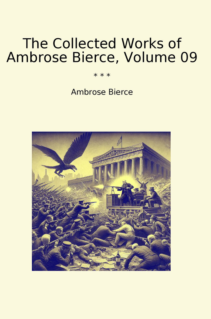 The Collected Works of Ambrose Bierce, Volume 09