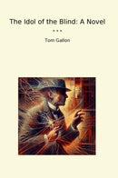 The Idol of the Blind: A Novel