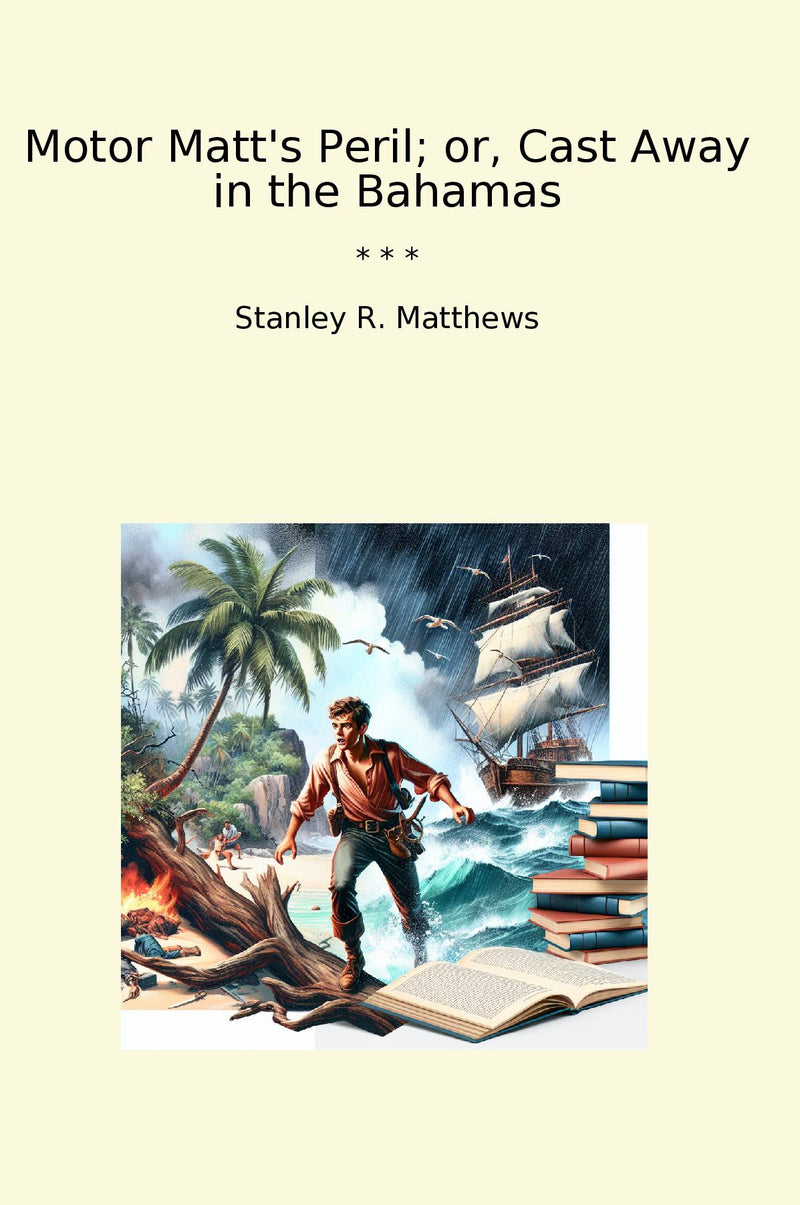 Motor Matt's Peril; or, Cast Away in the Bahamas
