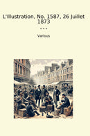 L'Illustration, No. 1587, 26 Juillet 1873