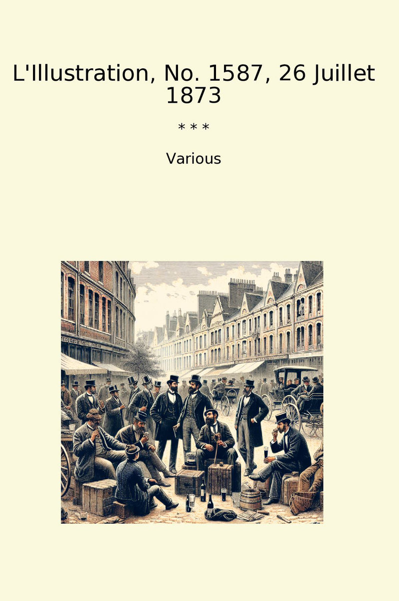 L'Illustration, No. 1587, 26 Juillet 1873