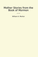 Mother Stories from the Book of Mormon