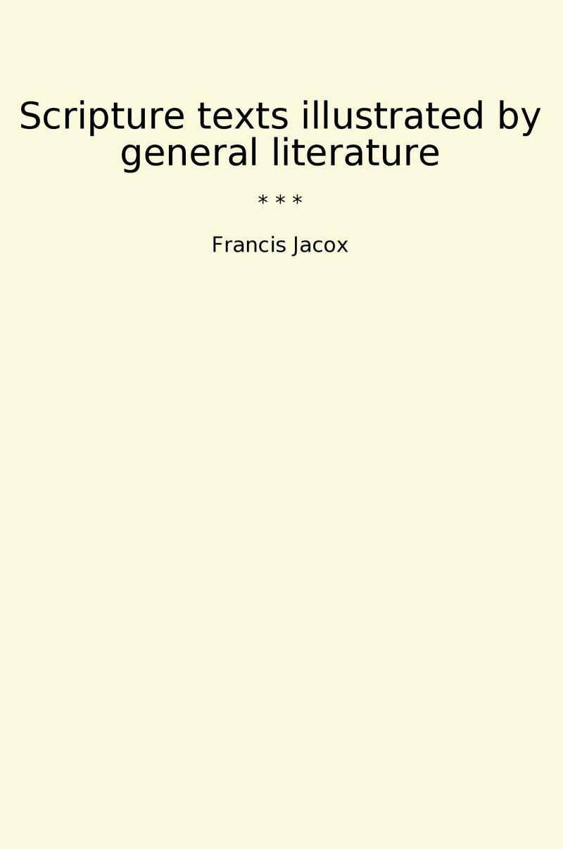 Scripture texts illustrated by general literature