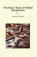 The Boys' Book of Model Aeroplanes