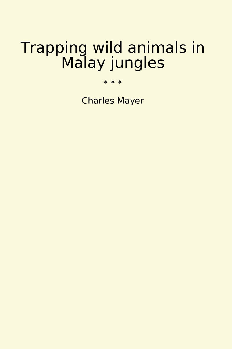 Trapping wild animals in Malay jungles