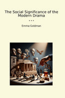The Social Significance of the Modern Drama