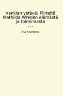 Vankien ystävä: Piirteitä Mathilda Wreden elämästä ja toiminnasta