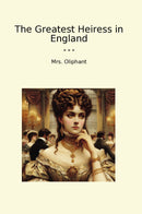 The Greatest Heiress in England