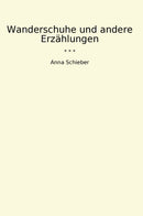 Wanderschuhe und andere Erzählungen