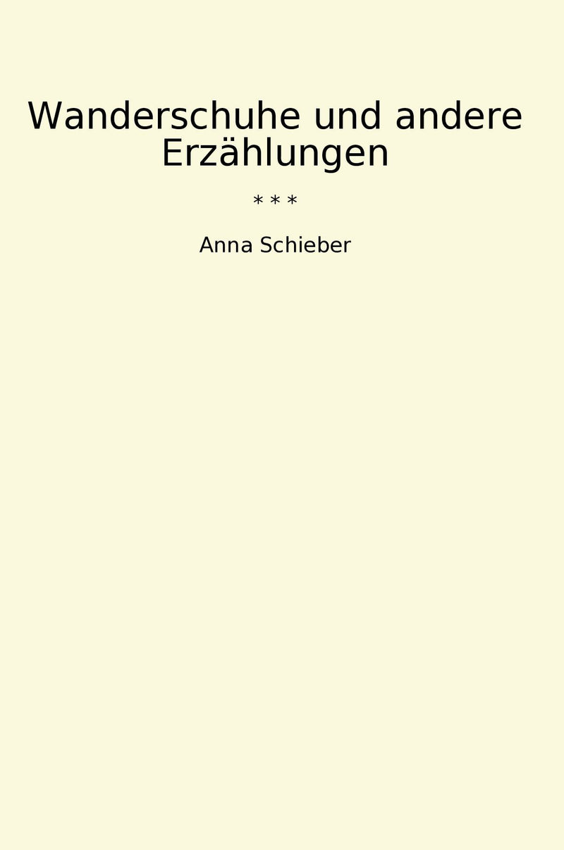 Wanderschuhe und andere Erzählungen