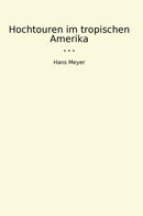 Hochtouren im tropischen Amerika
