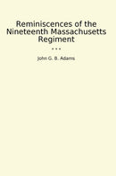 Reminiscences of the Nineteenth Massachusetts Regiment