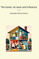 The home: its work and influence