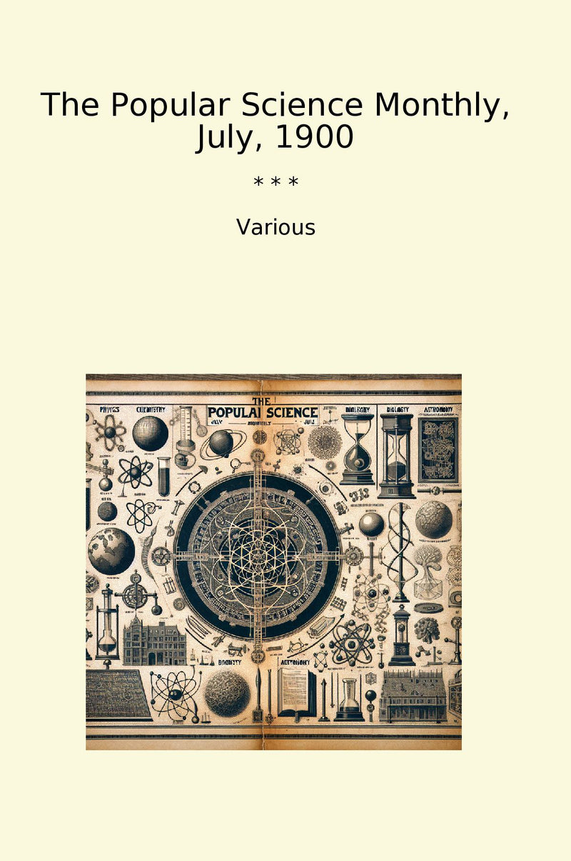 The Popular Science Monthly, July, 1900