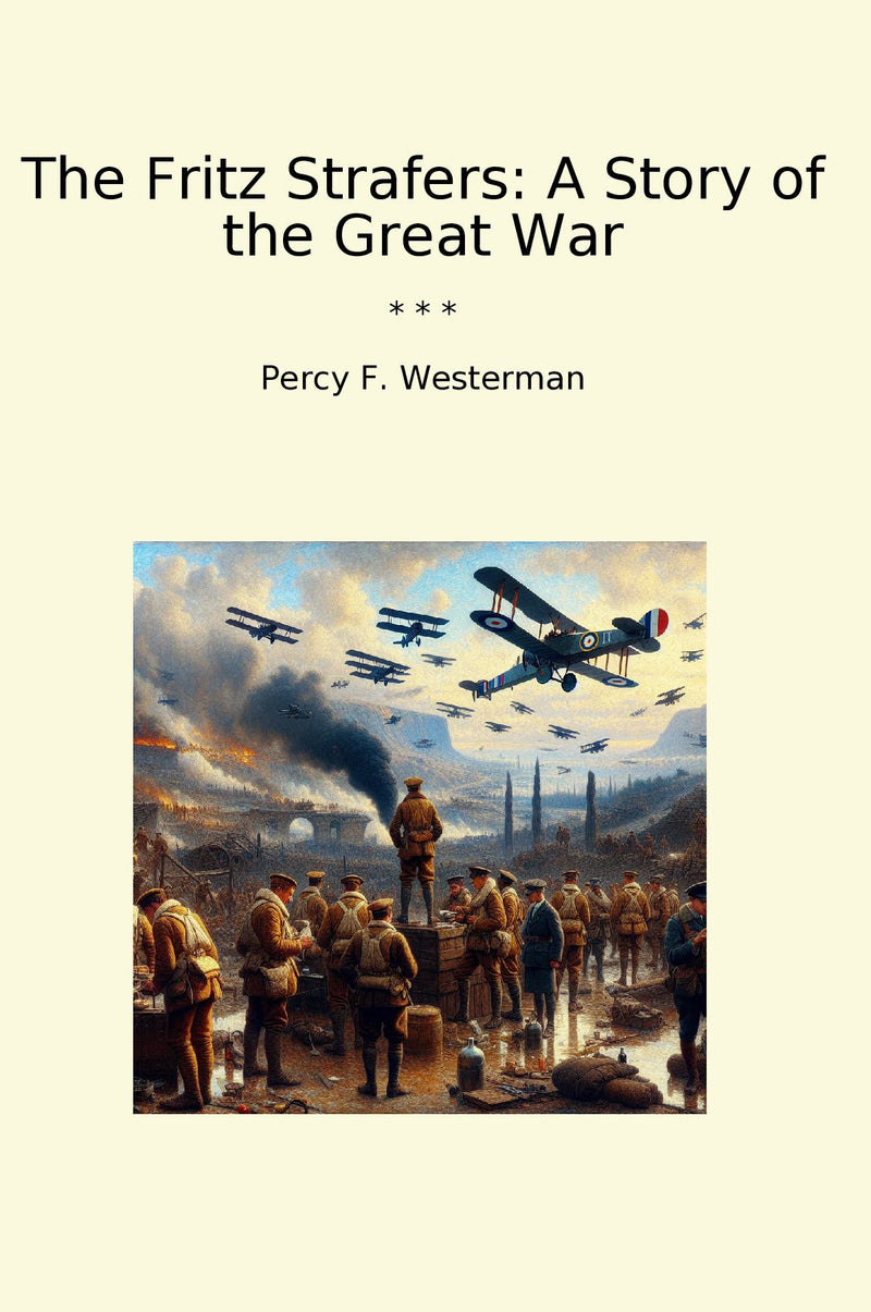 The Fritz Strafers: A Story of the Great War
