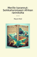 Merille karannut: Seikkailuromaani Afrikan rannikolta