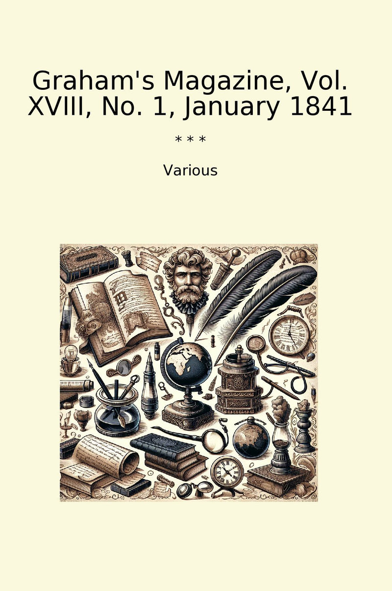 Graham's Magazine, Vol. XVIII, No. 1, January 1841