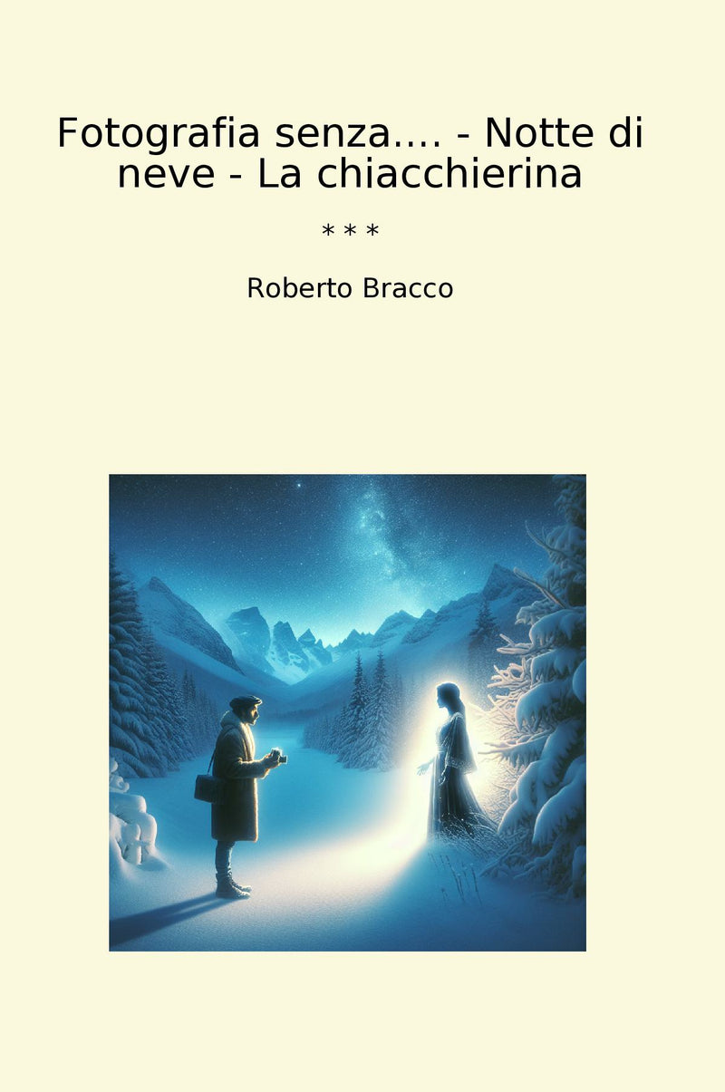 Fotografia senza.... - Notte di neve - La chiacchierina
