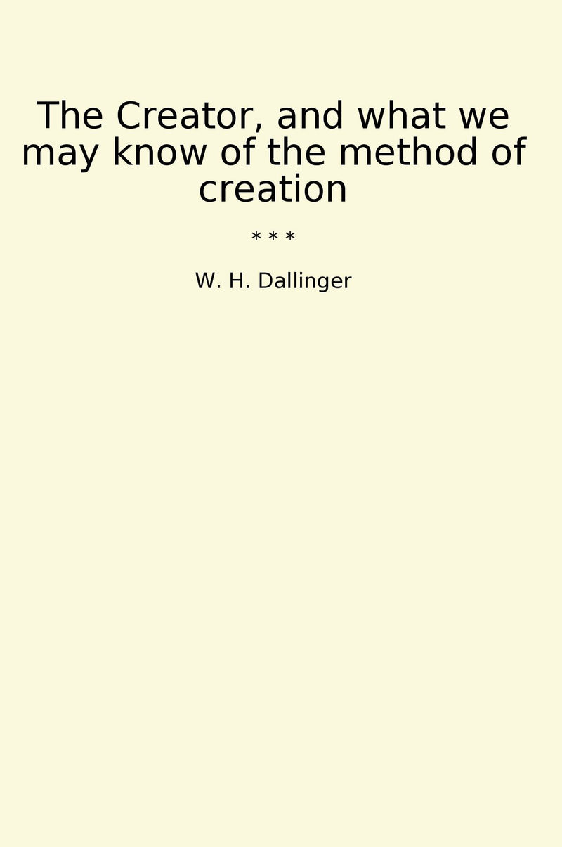 The Creator, and what we may know of the method of creation