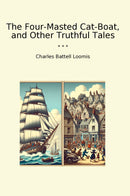 The Four-Masted Cat-Boat, and Other Truthful Tales