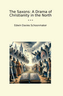 The Saxons: A Drama of Christianity in the North
