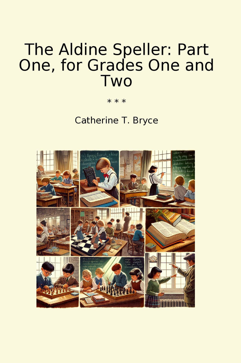 The Aldine Speller: Part One, for Grades One and Two