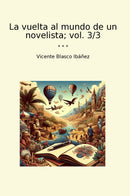 La vuelta al mundo de un novelista; vol. 3/3
