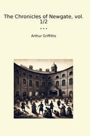 The Chronicles of Newgate, vol. 1/2