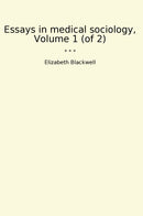 Essays in medical sociology, Volume 1 (of 2)